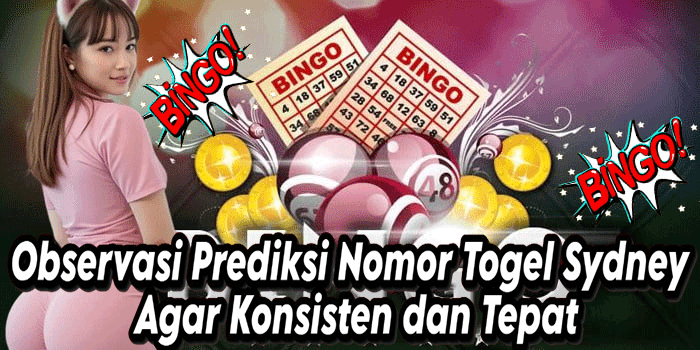 Observasi Prediksi Nomor Togel Sydney Agar Konsisten dan Tepat