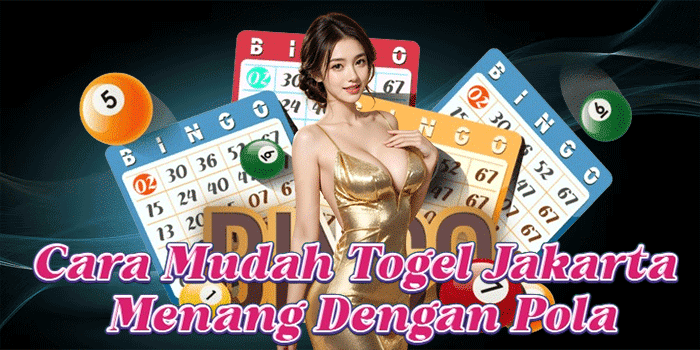 Cara Mudah Togel Jakarta Menang Dengan Pola