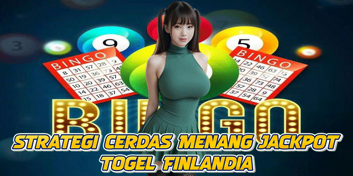 Strategi Cerdas Menang Jackpot Togel Finlandia