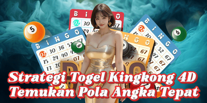 Strategi Togel Kingkong 4D Temukan Pola Angka Tepat Strategi Togel Kingkong 4D Temukan Pola Angka Tepat