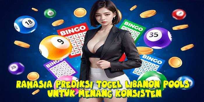 Rahasia Prediksi Togel Libanon Pools Untuk Menang Konsisten Rahasia Prediksi Togel Libanon Pools Untuk Menang Konsisten